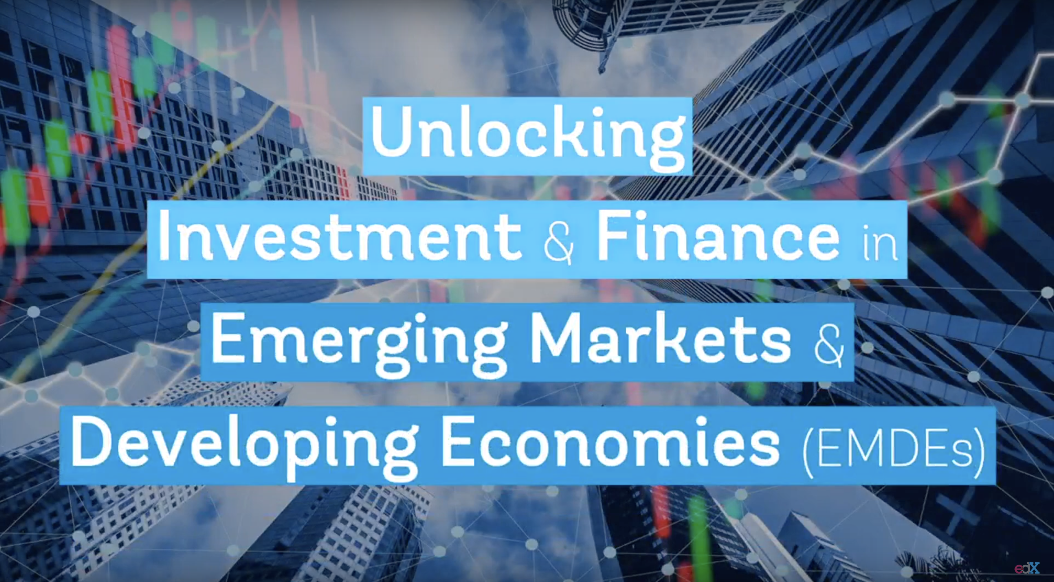 World Bank Capacity Building Training Course – Unlocking Investment and Finance in Emerging Markets and Developing Economies (EMDEs)