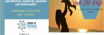 Post-COVID-19- How can Countries of the Global South Work Together to Strengthen Global and National Health Systems around Maternal and Child Health?