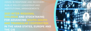 UNOSSC Virtual Inter-regional Dialogue and Stocktaking for Advancing SSTC in the Arab States, Europe and the CIS
