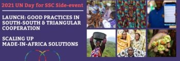 UN Day for SSC Side-event: Launch of Good Practices in SSTC – Scaling Up Made-in-Africa Solutions, 14 September 2021
