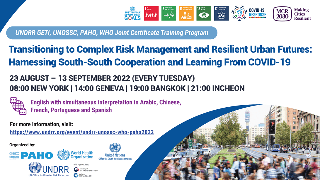 UNDRR GETI, UNOSSC, PAHO & WHO Kick-start Joint Online Training on Transitioning to Complex Risk Management and Resilient Urban Futures