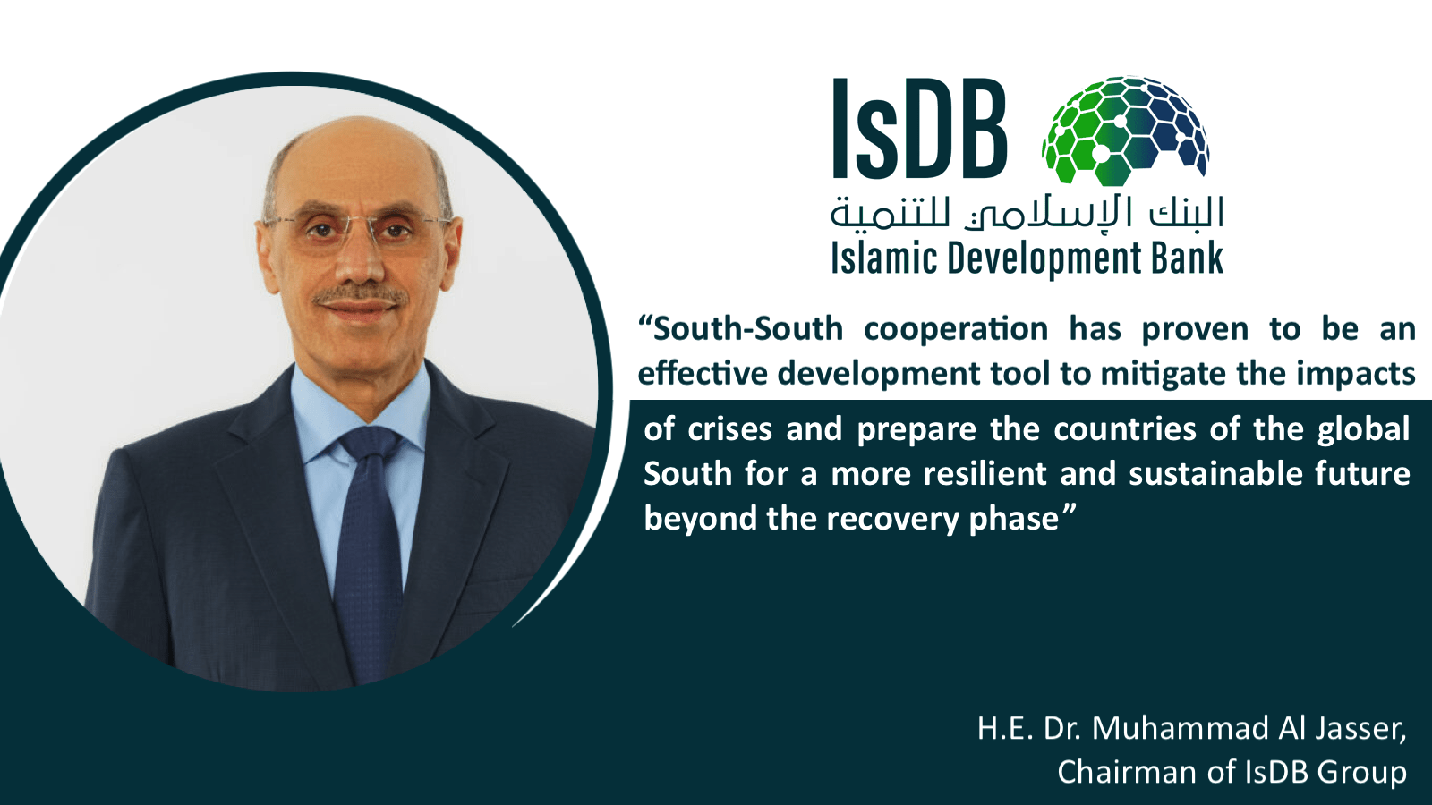 Article by H.E. Dr. Muhammad Al Jasser, Chairman of the IsDB Group, on UN Day for SSC: IsDB Supports Resilience and Sustainability through South-South Cooperation