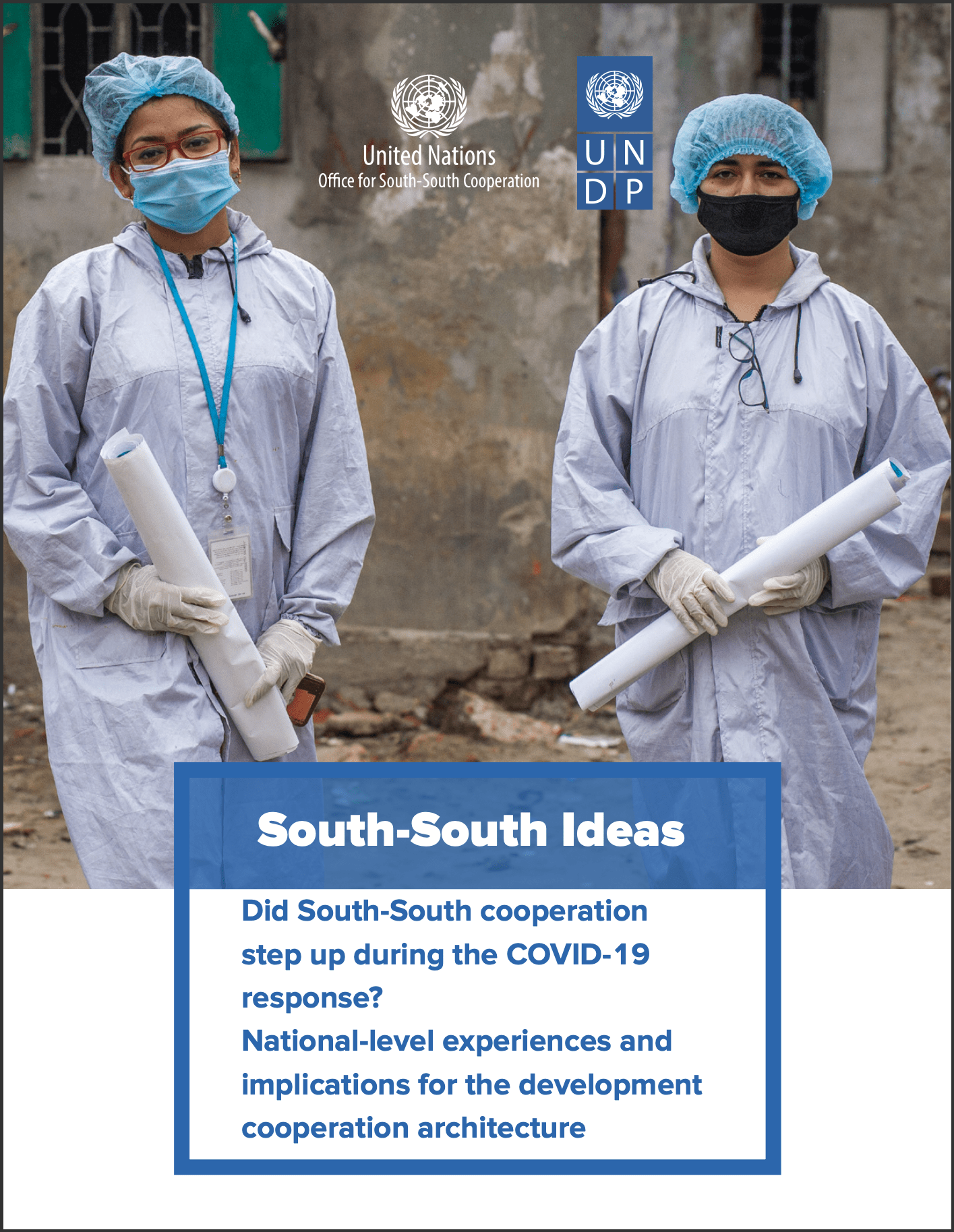 South-South Ideas: Did South-South Cooperation Step Up During the COVID-19 Response? National-Level Experiences & Implications for the Development Cooperation Architecture