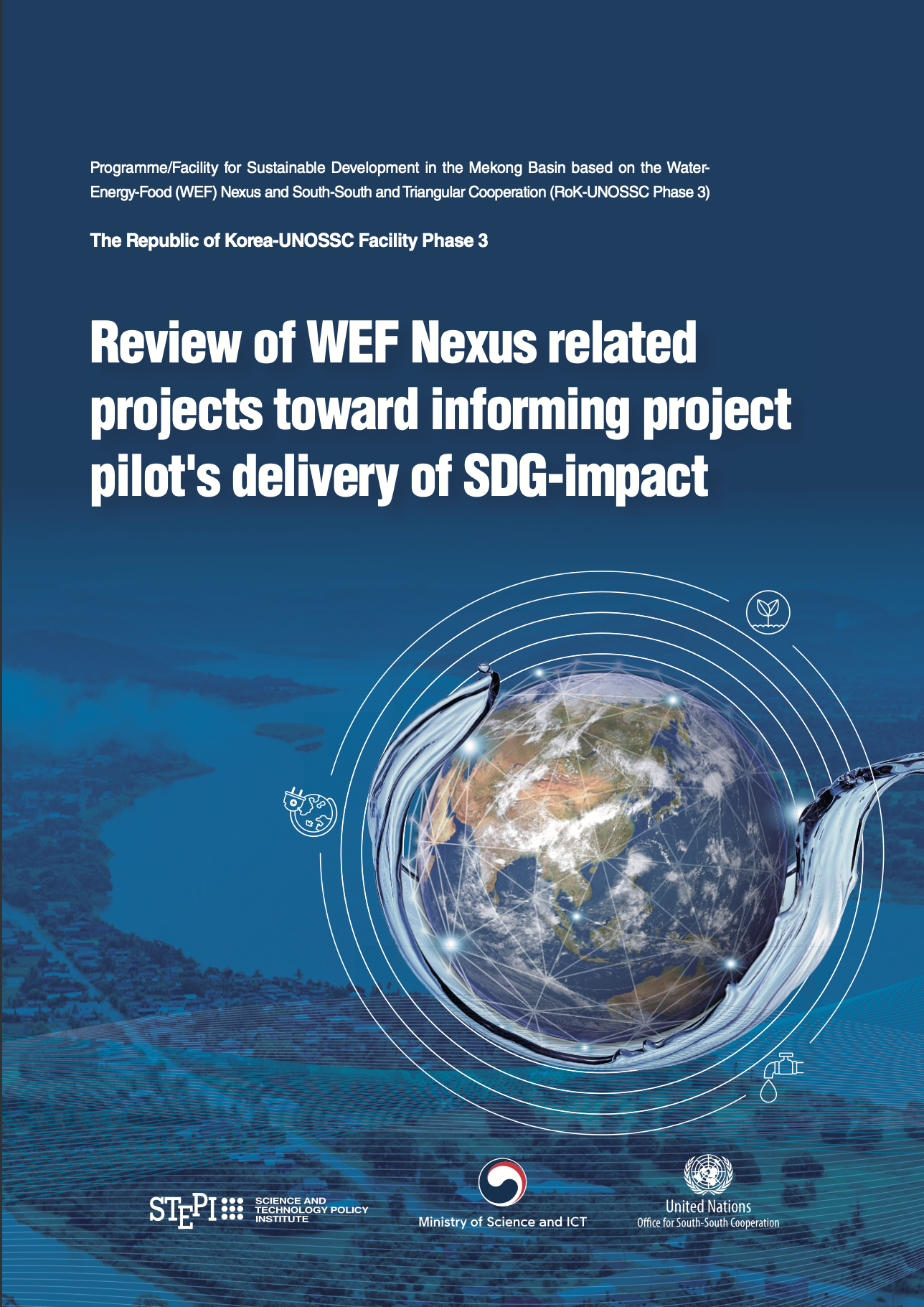 Review of Water-Energy-Food (WEF) Nexus Related Projects Toward Informing Project Pilot’s Delivery of SDG-Impact